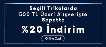 Trikolarda 500 TL Üzeri Alışverişte Sepette %20 İndirim